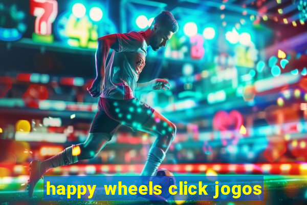 happy wheels click jogos